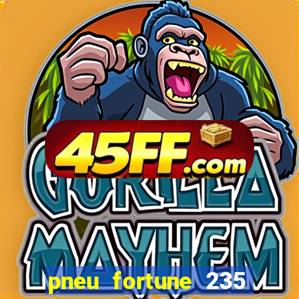pneu fortune 235 55 r18